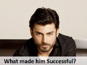 Fawad Khan Success Reasons